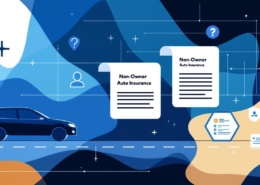 Non-Owner Auto Insurance Explained: Do You Need It?